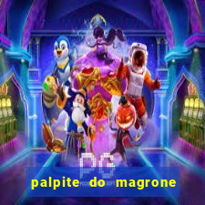 palpite do magrone para federal